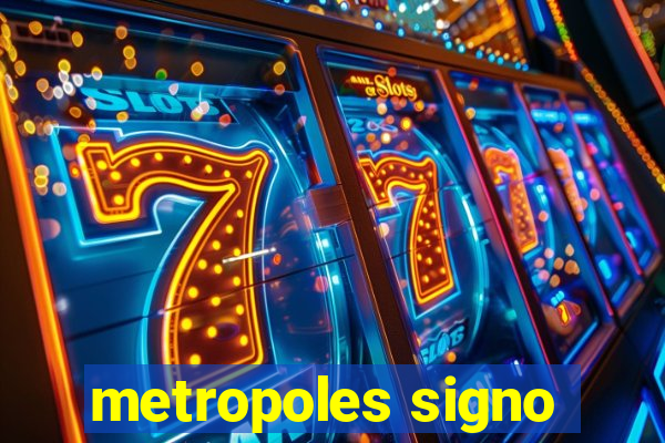 metropoles signo